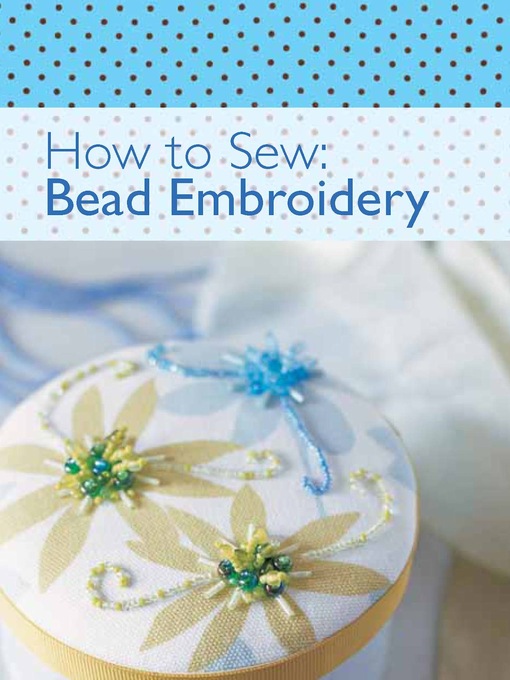 Title details for How to Sew--Bead Embroidery by David & Charles Editors - Wait list